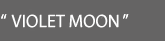 VIOLET MOON