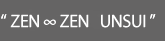 ZEN ∞ ZEN UNSUI